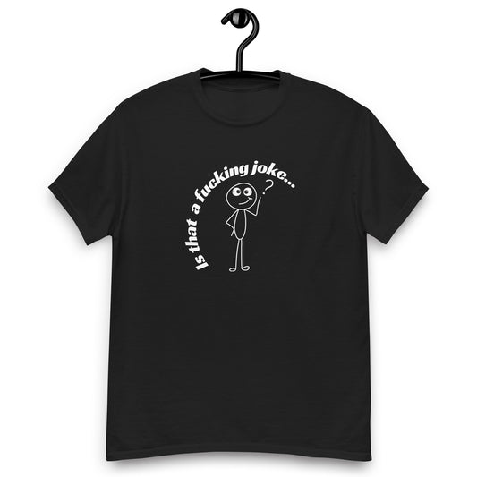 Is That a Fucking Joke - Unisex Tee White Text Black S t-shirt from Raelfly