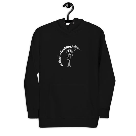 Is That a Fucking Joke - Unisex Hoodie White Text Black S t-shirt from Raelfly